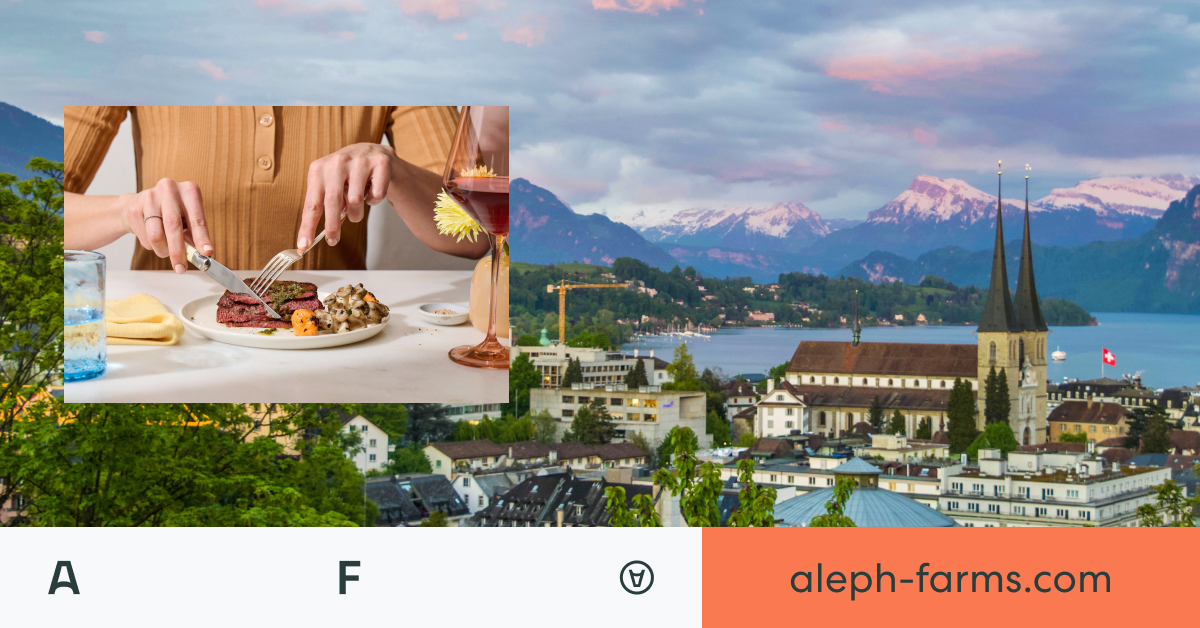 Aleph Farms Submits Application to Swiss Regulators, Marking the First-ever Submission for Cultivated Meat in Europe